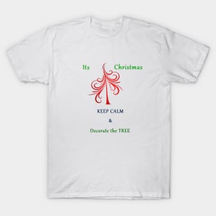 Keep CALM and Decorate the Tree .... Winter Holiday Funny Quote T-Shirt